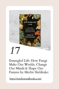 Entangled Life How Fungi Make Our Worlds, Change Our Minds & Shape Our Futures by Merlin Sheldrake