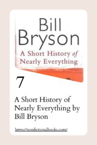 A Short History of Nearly Everything by Bill Bryson​