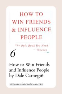 How to Win Friends and Influence People by Dale Carnegiе​