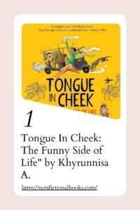 Tongue In Cheek The Funny Side of Life by Khyrunnisa A.