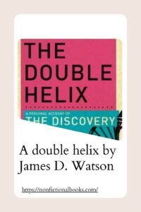 A double helix by James D. Watson