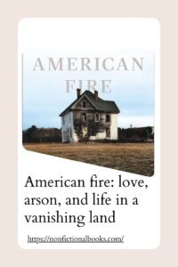 American fire love, arson, and life in a vanishing land