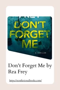 Don't Forget Me by Rea Frey