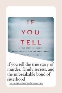 If you tell the true story of murder, family secrets, and the unbreakable bond of sisterhood by Greg Olsen​