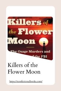 Killers of the Flower Moon The Osage Murders and the Birth of the FBI by David Grann