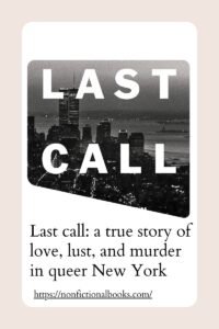 Last call a true story of love, lust, and murder in queer New York by Elon green