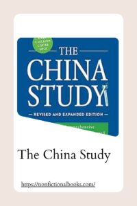 The China Study The Most Comprehensive Study of Nutrition Ever Conducted and the Startling Implications for Diet, Weight Loss, and Long-term Health