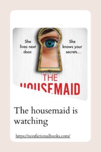 The housemaid is watching
