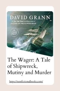 The_Wager A Tale of Shipwreck, Mutiny and Murder