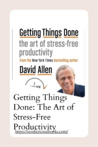 Getting Things Done The Art of Stress-Free Productivity
