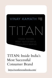 TITAN Inside India’s Most Successful Consumer Brand