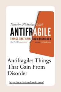 Antifragile Things That Gain From Disorder