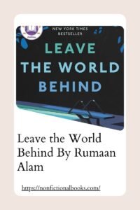 Leave the World Behind By Rumaan Alam