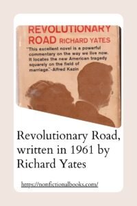 Revolutionary Road, written in 1961 by Richard Yates