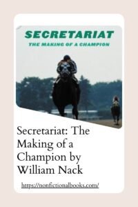 Secretariat The Making of a Champion by William Nack 