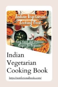 Indian Vegetarian Cooking Book by Erin Chante