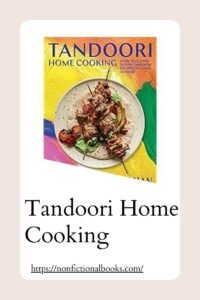 Tandoori Home Cooking by Maunika Gowardhan