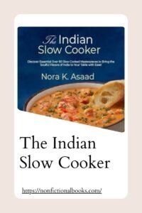 The Indian Slow Cooker by Nora K. Asaad